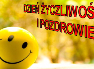 "Dzień Życzliwości i Pozdrowień"