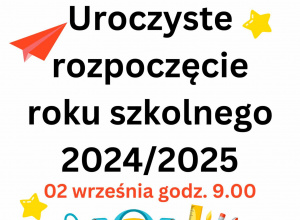 ROZPOCZĘCIE ROKU SZKOLNEGO 2024/2025